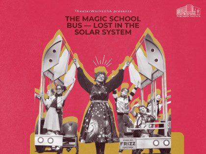 TheaterWorksUSA production of The Magic School Bus - Lost in the Solar System